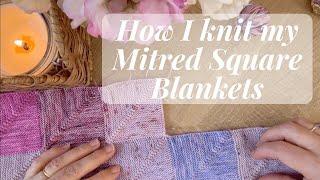 How I knit my Mitred Square Blankets