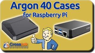 Argon40 Cases for Raspberry Pi