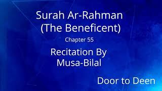 Surah Ar-Rahman (The Beneficent) Musa-Bilal  Quran Recitation
