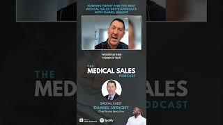 Nursing Today And The Best Medical Sales Rep’s Approach With Daniel Wright