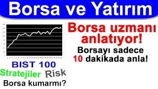 Borsayı 10 dakikada anla - BİST 100, Hisse senetleri, Borsa nedir ve Yatırım nasıl yapılır?