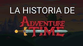 Hora de Aventura: TODA la historia en un video