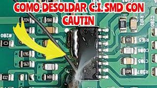 como desoldar circuito integrado SMD sin estación de soldado, solo con cautin