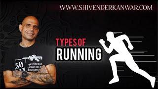 Types of Running by Col. Shivender Kanwar