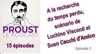 A la recherche du temps perdu, scénario de Luchino Visconti et Suso Cecchi d'Amico