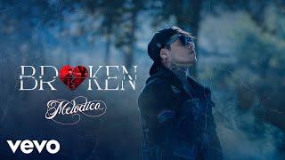 Melodico - Broken (Video Oficial)