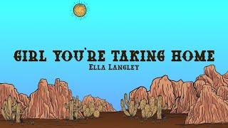 Ella Langley - girl you're taking home (Lyrics)