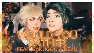 WOULD YOU RATHER || feat. Bakugou & Deku