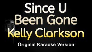 Since U Been Gone - Kelly Clarkson (Karaoke Songs With Lyrics - Original Key)