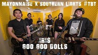 Iris - Goo Goo Dolls | Mayonnaise x Southern Lights #TBT