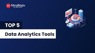 Top 5 Data Analytics Tools 2024 | Best Tools For Data Analysis | Data Analytics Software | MindMajix