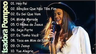 ISADORAPOMPEO ||   Hey Pai,.. Top 10 Canções Gospel de 2024 #gospelmusic