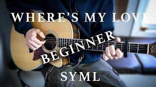 Where's My Love - SYML (EASY Guitar Tutorial) | Logans Lessons