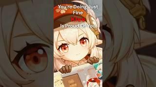 You're Doing Just Fine (◠‿◠)