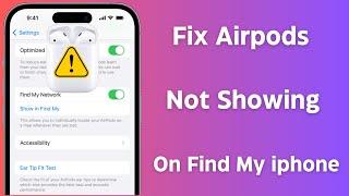 How to Fix Airpods Not Showing on Find My iPhone