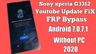 Youtube Update FiX Sony xperia G3312 Without Flashing 7.0,7.1 -2020 Frp Unlock/Google Account Bypass