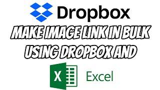 MAKE IMAGE LINK IN BULK USING DROPBOX AND EXCEL