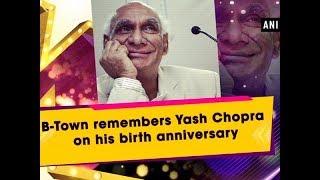 B-Town remembers Yash Chopra on his birth anniversary - #Entertainment News