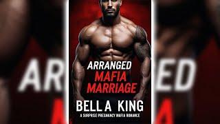 Arranged Mafia Marriage by Bella King - Mafia Romance Audiobook