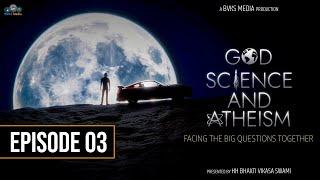 Episode 3 | Martian Ancestry | Can Chemicals Think, Feel, and Desire? | God, Science, and Atheism