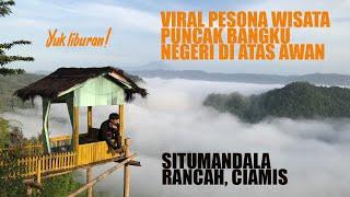 VIRAL Pesona 'Negeri di Atas Awan' PUNCAK BANGKU Rancah Ciamis