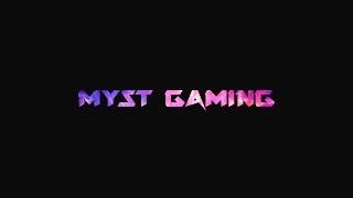 Welcome to MYsT Gaming YouTube Channel