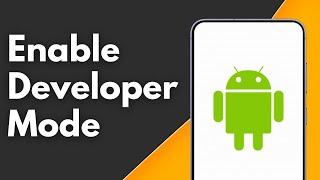 How to Enable Developer Mode on Android