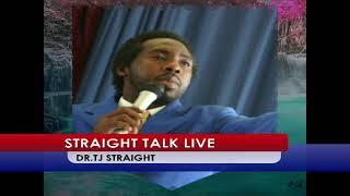 Dr. TJ Straight / Straight Talk Live