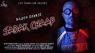 Sadak Chaap | Baloch Zombie | Official Music Video | 2019