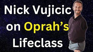 Nick Vujicic Shares Life-Changing Lessons on Oprah’s Lifeclass