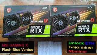 MSI RTX 3060 TI Gaming X LHR unlock flash bios Ventus Full speed ETH 45 mhs ETH