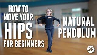 How to Move Your Hips for Beginners | Natural Pendulum Hip Action