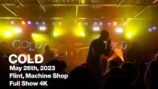 Cold 2023-05-26 Flint, Machine Shop - Full Show 4K