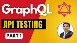 Introduction to GraphQL | API Testing | Part 1