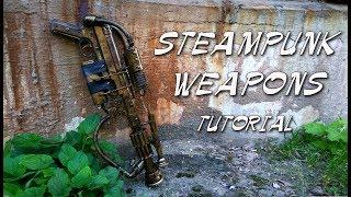 Оружие в стиле стимпанк своими руками / STEAMPUNK WEAPONS DIY