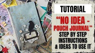 "NO IDEA - POUCH JOURNAL" FOR 2024! STEP BY STEP TUTORIAL & IDEAS TO USE IT