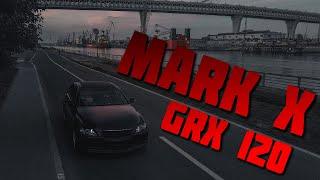 Toyota MARK X GRX120 - бизнес класс для МОЛОДЫХ?