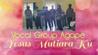 VG. Agape - Yesus Mutiara Ku