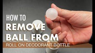 How to Remove The Ball From Roll on Deodorant Bottle | How to Open A Roll on Bottle | MGG