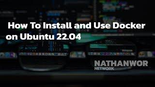 How To Install and Use Docker on Ubuntu 22.04