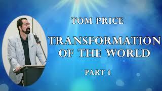 Tom Price - Transformation of the World" (Part 1)