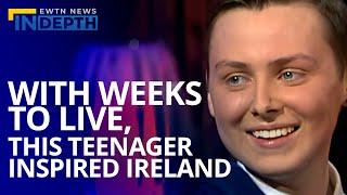 The Dying Teenager That Inspired Ireland | EWTN News In Depth June 2, 2023