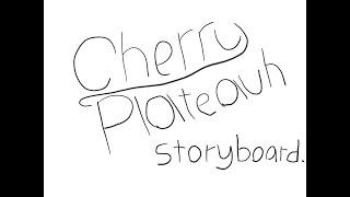 Cherry Plateauh Non-complete storyboard.