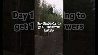 Day 12 of trying to get 100 followers 52/100 #mtb #subscribe #mtblifestyle #downhill