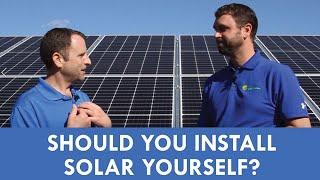 DIY Solar Installations: Should You Install Your Own Solar Energy System?