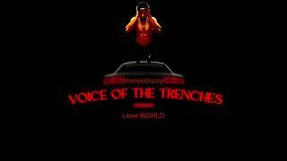 Vonvsdrizzy x Love WORLD Voice Of The Trenches