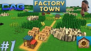 Factory Town  ||  Getting Started  || #1  || Extremely Alpha Gameplay