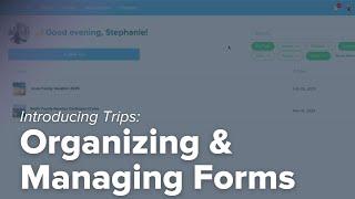 Organizing & Managing Your Forms with a Trip