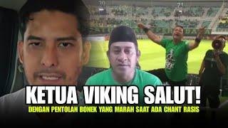 KETUA VIKING SALUT! Dengan Pentolan Bonek Yang Marah Saat Ada Chant Rasis