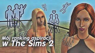 Mój ranking ASPIRACJI w THE SIMS 2!